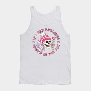 "If I Had Feelings" Valentine Skeleton Tank Top